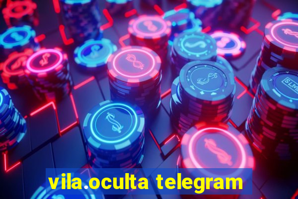 vila.oculta telegram